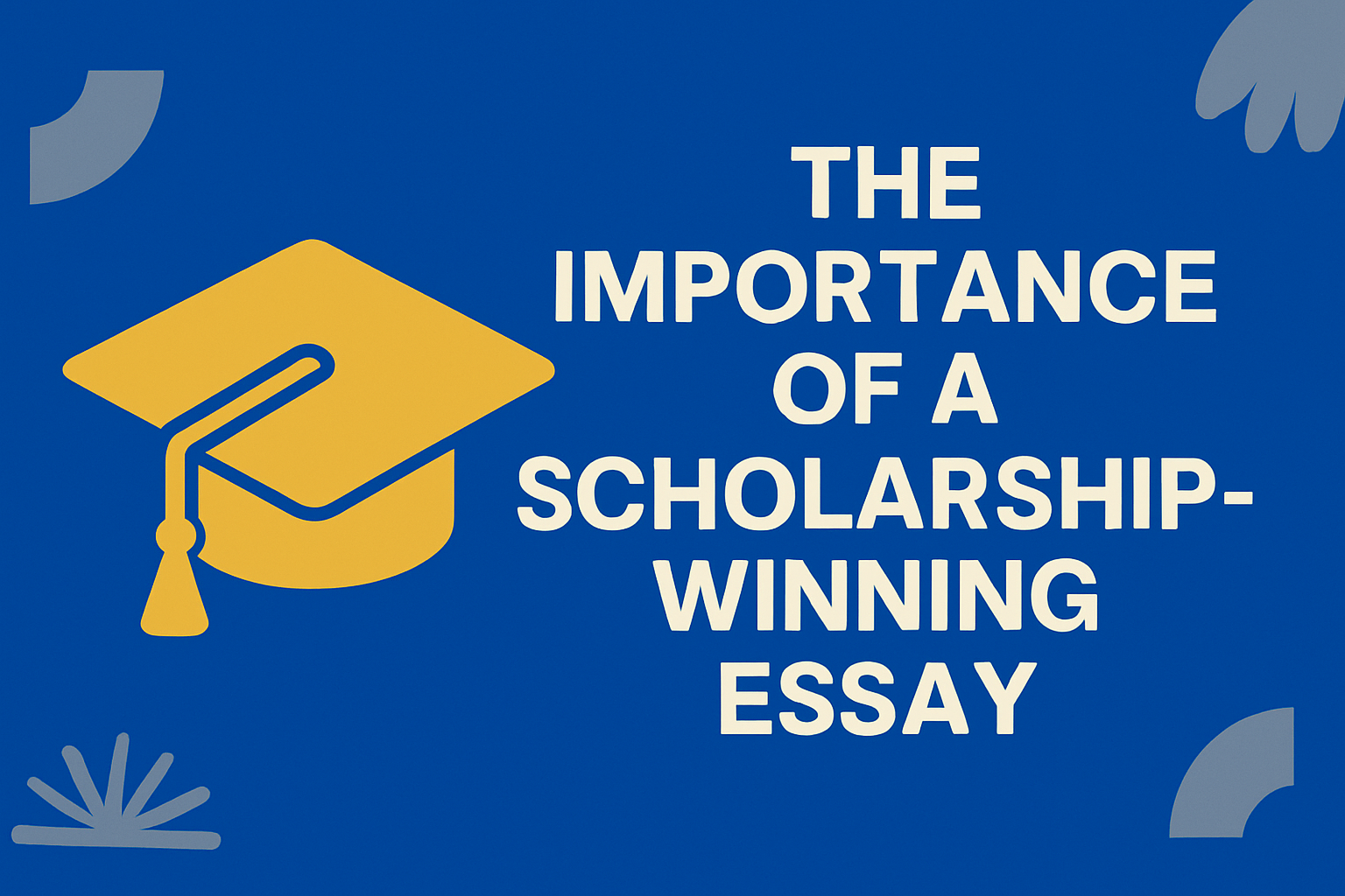 The importance of scholarship winning essay